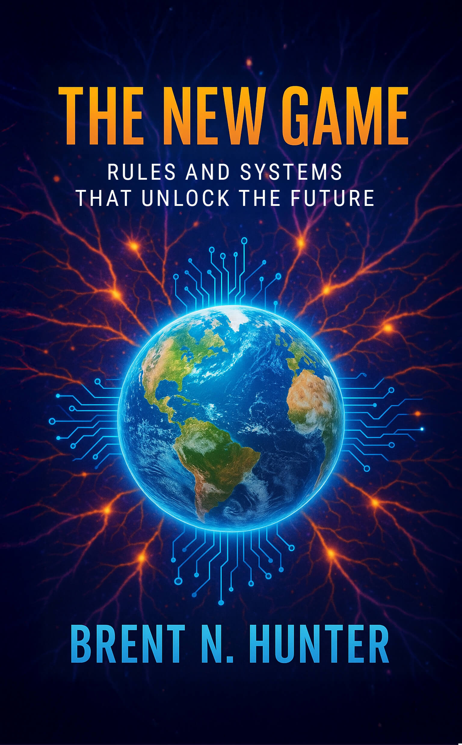The New Game book cover showing a glowing Earth surrounded by digital neural networks against a deep space background, representing the transformation from scarcity-based systems to abundance and unity